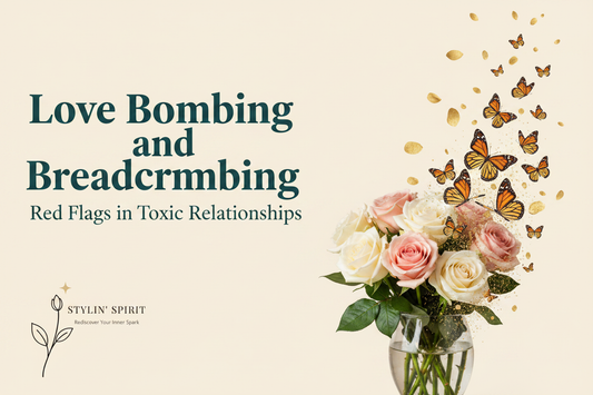 Stylin' Spirit blog image for Love Bombing and Breadcrumbing, showing roses transforming into butterflies and golden petals to symbolize discernment, self-worth, and healthy relationships.