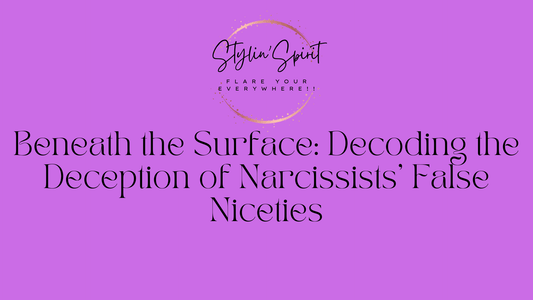 Beneath the Surface: Decoding the Deception of Narcissists' False Niceties - Stylin Spirit