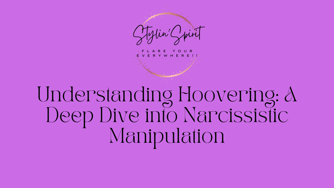 Understanding Hoovering: A Deep Dive into Narcissistic Manipulation