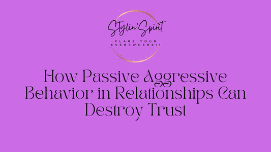 How Passive Aggressive Behavior in Relationships Can Destroy Trust