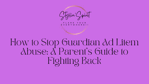 How to Stop Guardian Ad Litem Abuse: A Parent's Guide to Fighting Back