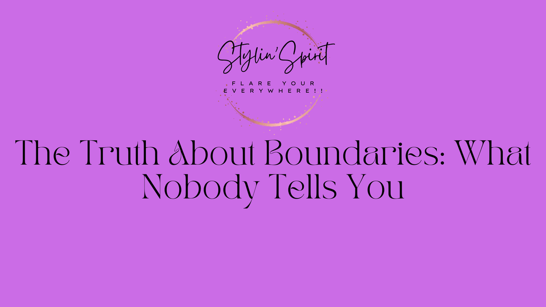 The Truth About Boundaries: What Nobody Tells You - Stylin Spirit