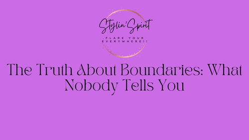 The Truth About Boundaries: What Nobody Tells You - Stylin Spirit