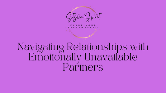 Navigating Relationships with Emotionally Unavailable Partners