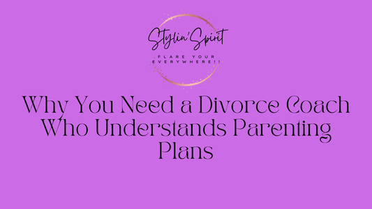Why You Need a Divorce Coach Who Understands Parenting Plans