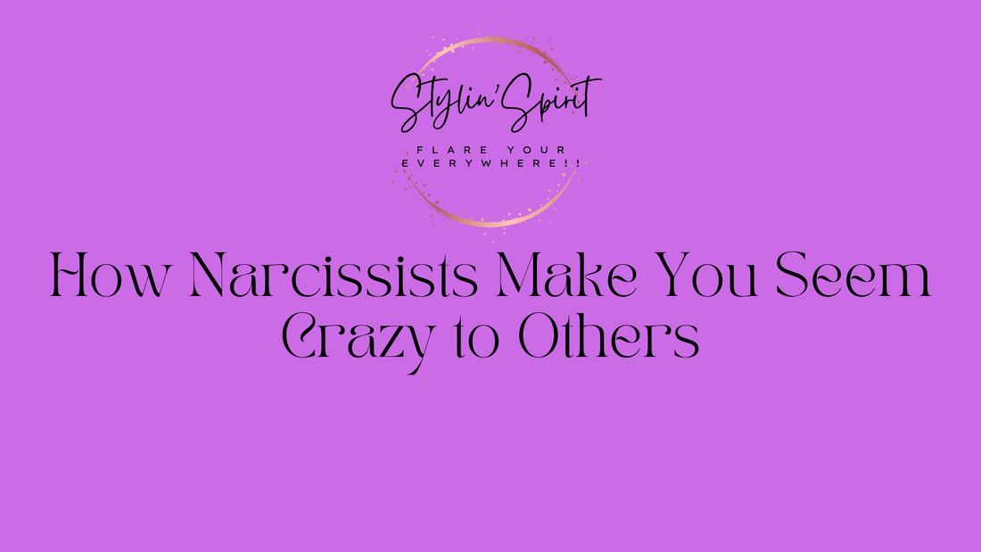 How Narcissists Make You Seem Crazy to Others