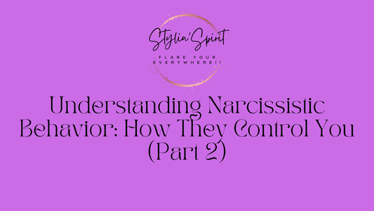 Understanding Narcissistic Behavior: How They Control You (Part 2)