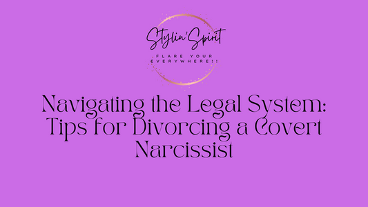 Navigating the Legal System: Tips for Divorcing a Covert Narcissist