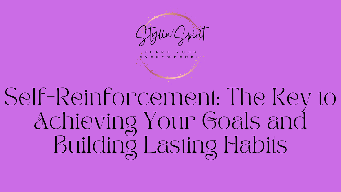 Self-Reinforcement: The Key to Achieving Your Goals and Building Lasting Habits