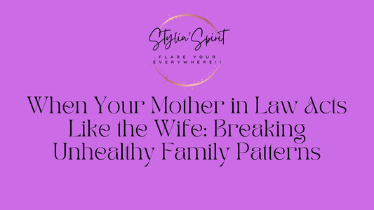 When Your Mother in Law Acts Like the Wife: Breaking Unhealthy Family Patterns