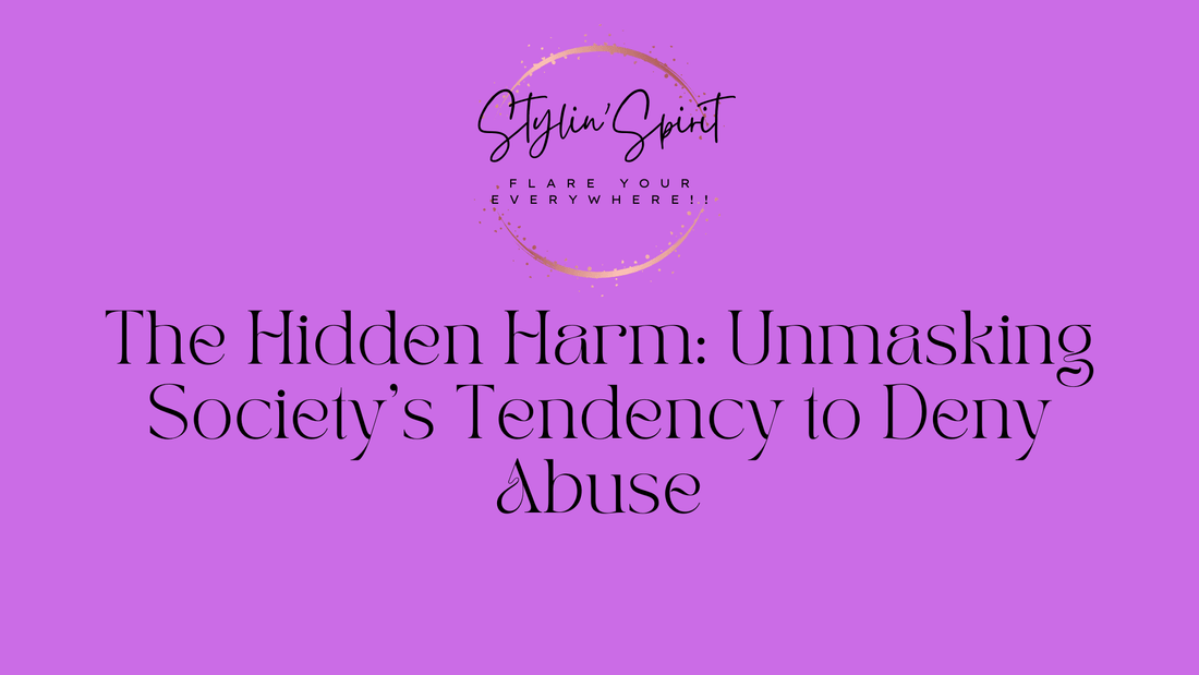 The Hidden Harm: Unmasking Society's Tendency to Deny Abuse