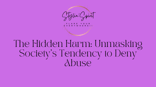 The Hidden Harm: Unmasking Society's Tendency to Deny Abuse