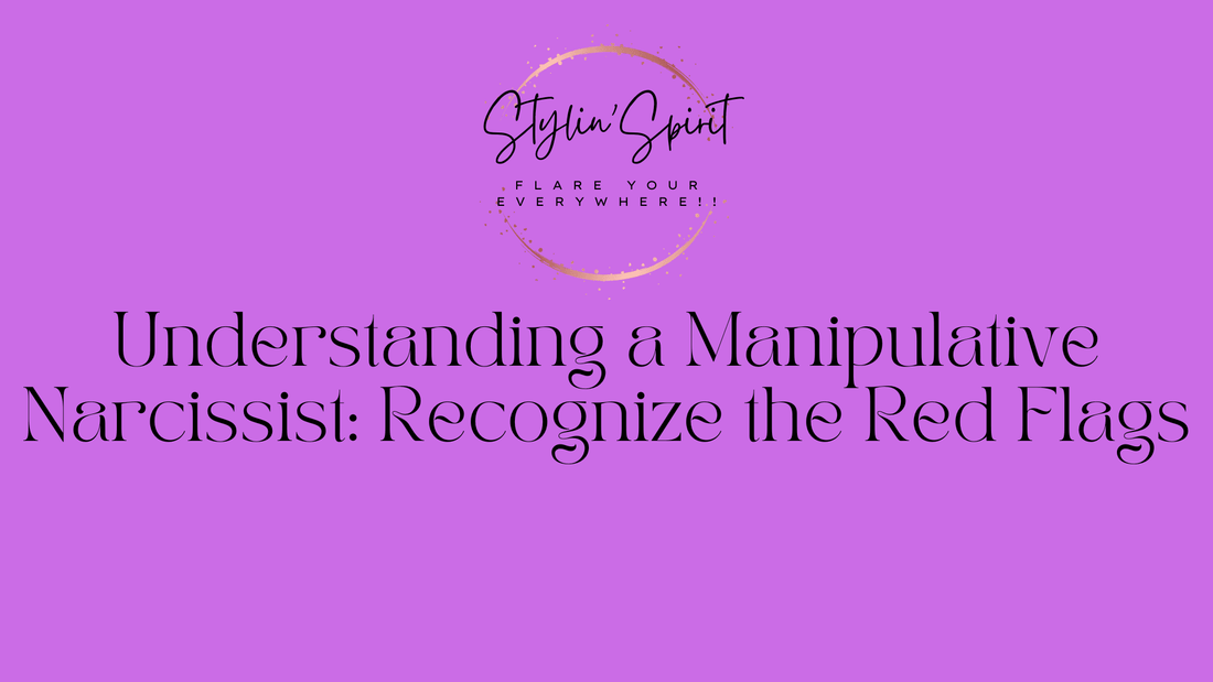 Understanding a Manipulative Narcissist: Recognize the Red Flags