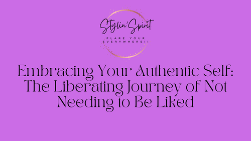 Embracing Your Authentic Self: The Liberating Journey of Not Needing to Be Liked