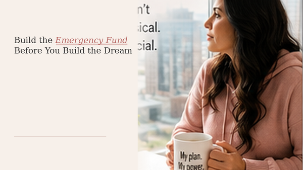 Build the Emergency Fund Before You Build the Dream