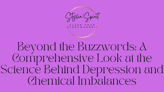 Comprehensive Look at the Science Behind Depression and Chemical Imbalances - Stylin Spirit