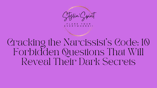 Cracking the Narcissist's Code: 10 Forbidden Questions That Will Reveal Their Dark Secrets - Stylin Spirit