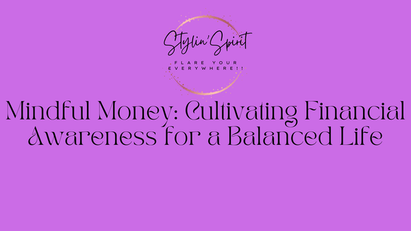 Mindful Money: Building Financial Awareness Without Shame