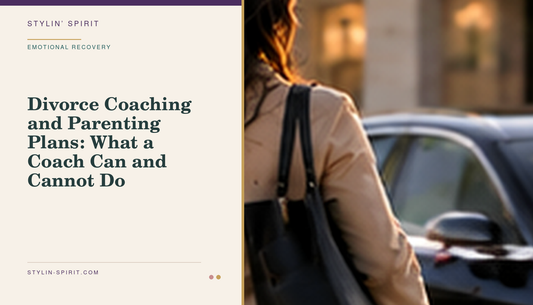 Stylin’ Spirit hero image for Divorce Coaching and Parenting Plans: What a Coach Can and Cannot Do.