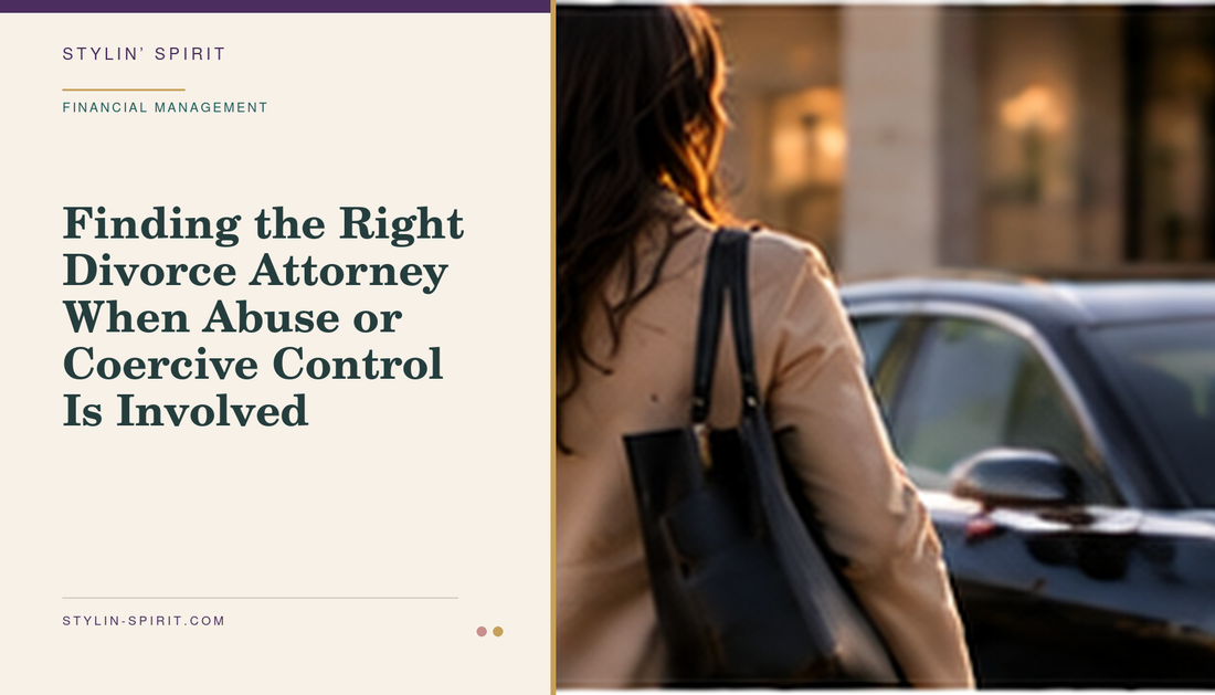 Stylin’ Spirit hero image for Finding the Right Divorce Attorney When Abuse or Coercive Control Is Involved.