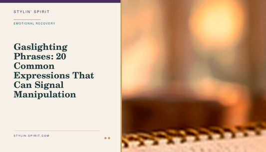 Stylin’ Spirit hero image for Gaslighting Phrases: 20 Common Expressions That Can Signal Manipulation.