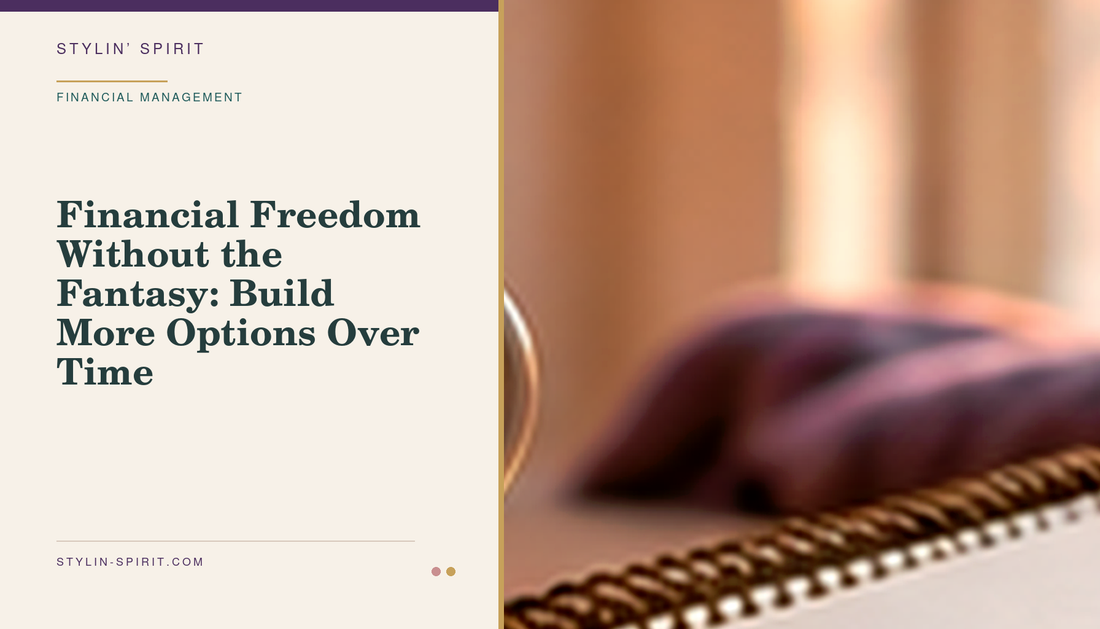Stylin’ Spirit hero image for Financial Freedom Without the Fantasy: Build More Options Over Time.