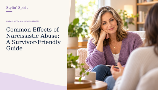 Stylin’ Spirit hero image for Common Effects of Narcissistic Abuse: A Survivor-Friendly Guide