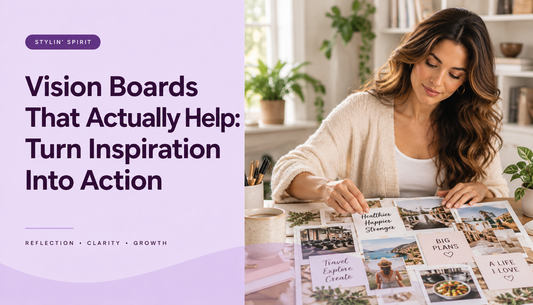 Stylin’ Spirit hero image for Vision Boards That Actually Help: Turn Inspiration Into Action