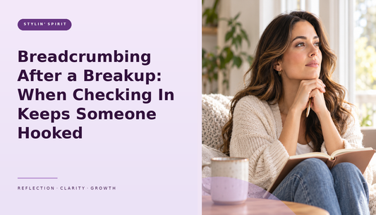 Stylin’ Spirit hero image for Breadcrumbing After a Breakup: When Checking In Keeps Someone Hooked