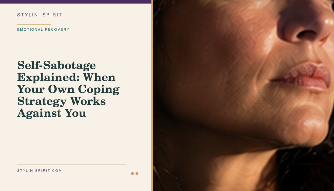 Stylin’ Spirit hero image for Self-Sabotage Explained: When Your Own Coping Strategy Works Against You.