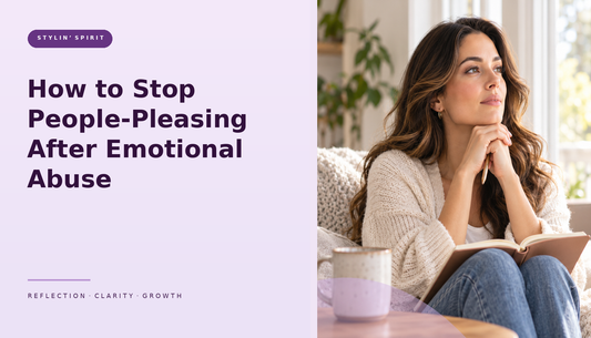 Stylin’ Spirit hero image for How to Stop People-Pleasing After Emotional Abuse