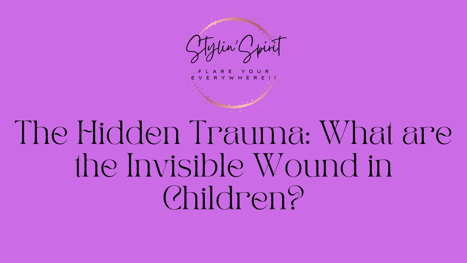 The Hidden Trauma What are the Invisible Wounds? Stylin Spirit