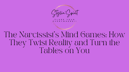 The Narcissist's Mind Games: How They Twist Reality and Turn the Tables on You - Stylin Spirit