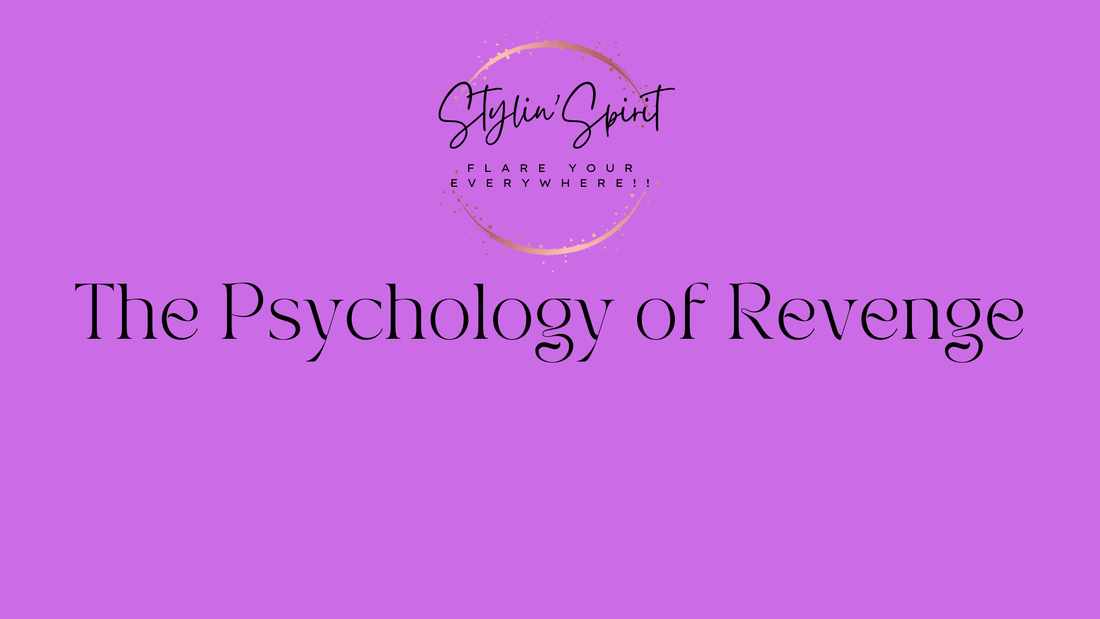 The Psychology of Revenge in Relationships - Stylin Spirit