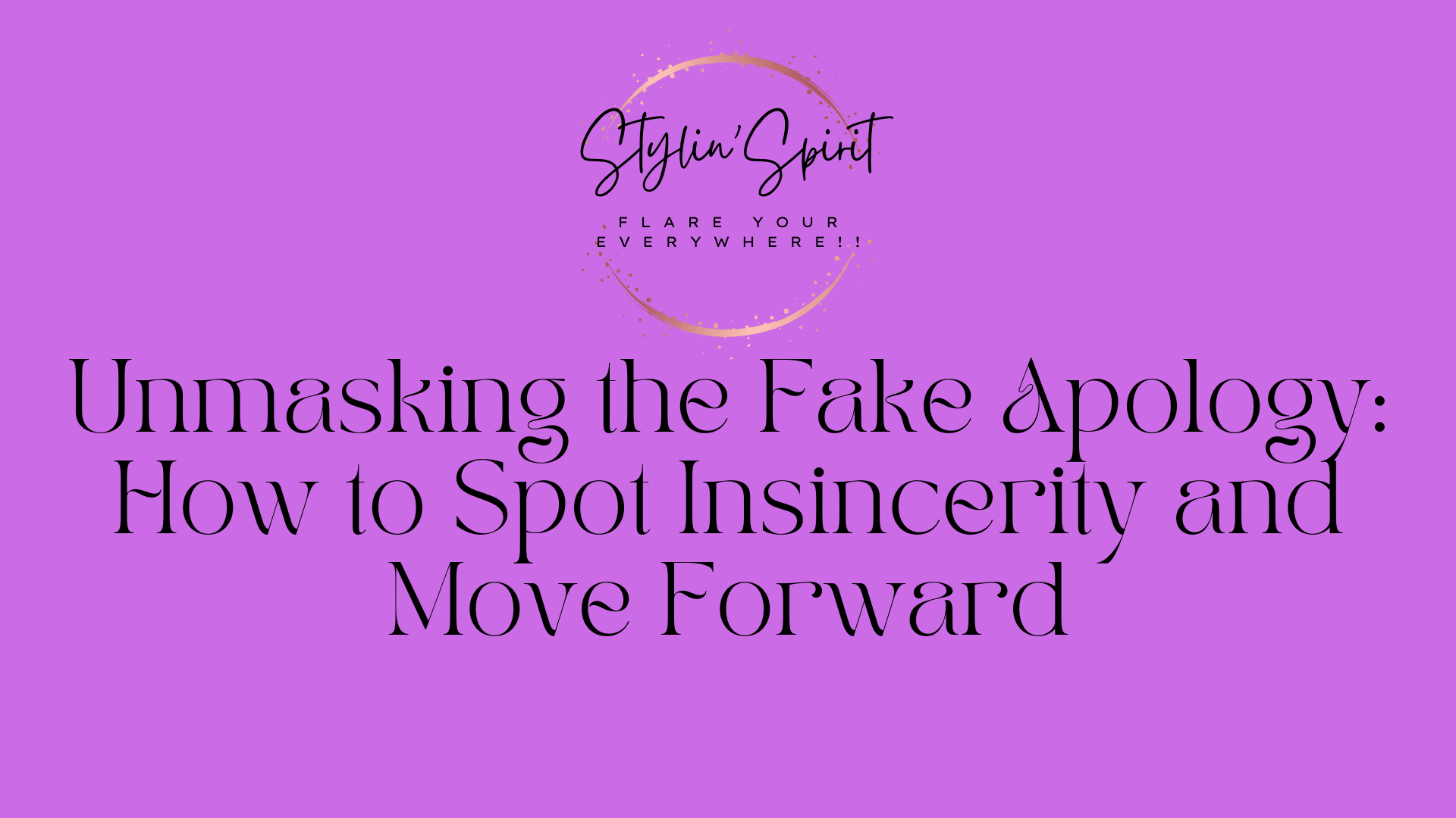 Unmasking the Fake Apology: How to Spot Insincerity and Move Forward ...