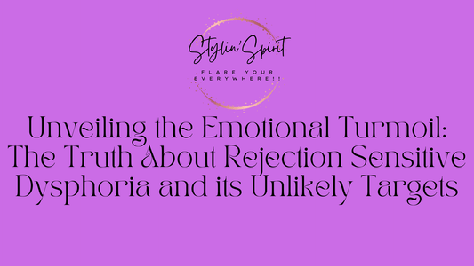Unveiling the Emotional Turmoil: The Truth About Rejection Sensitive Dysphoria and its Unlikely Targets - Stylin Spirit