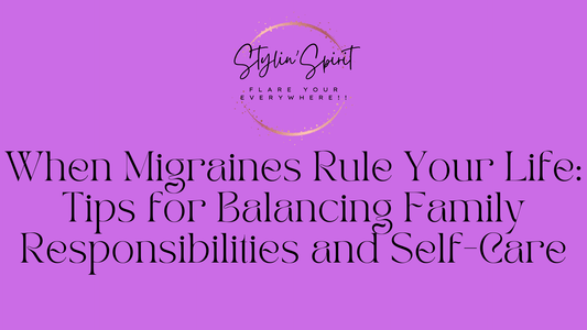 When Migraines Rule Your Life: Tips for Balancing Family Responsibilities and Self-Care - Stylin Spirit