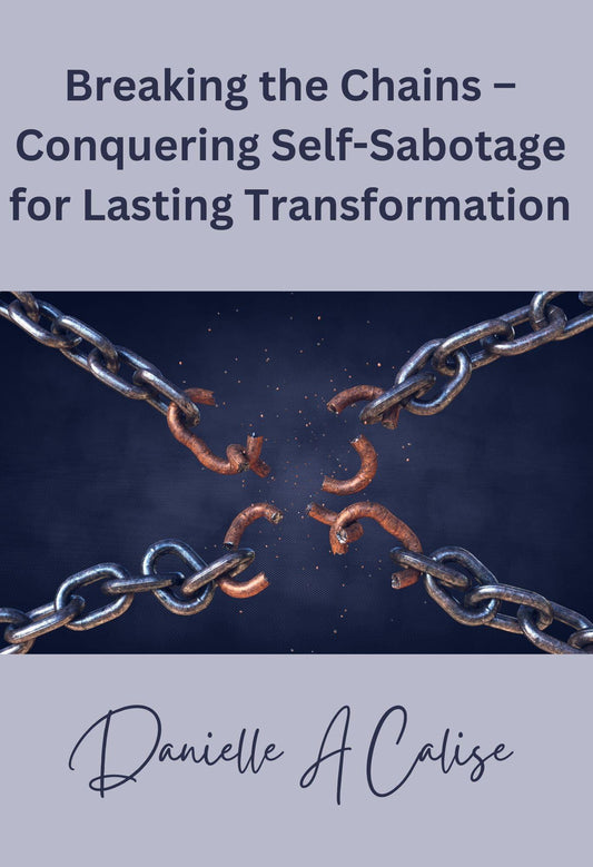 Breaking the Chains – Conquering Self - Sabotage for Lasting Transformation - Stylin Spirit