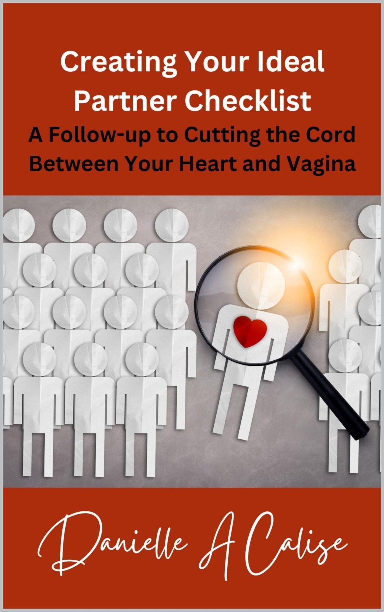 Creating Your Ideal Partner Checklist: A Follow - up to Cutting the Cord Between Your Heart and Vagina (Finding the Right Partner for You) - Stylin Spirit