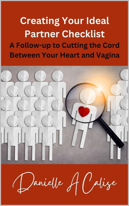 Creating Your Ideal Partner Checklist: A Follow - up to Cutting the Cord Between Your Heart and Vagina (Finding the Right Partner for You) - Stylin Spirit