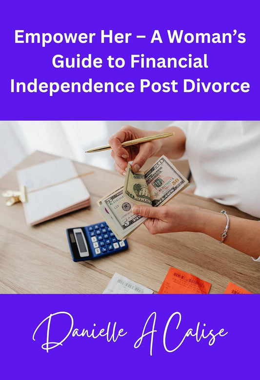Empower Her – A Woman’s Guide to Financial Independence Post Divorce - Stylin Spirit