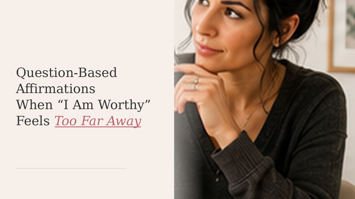 A reflective woman considers gentler questions, representing question-based affirmations when strong positive statements feel too far away.