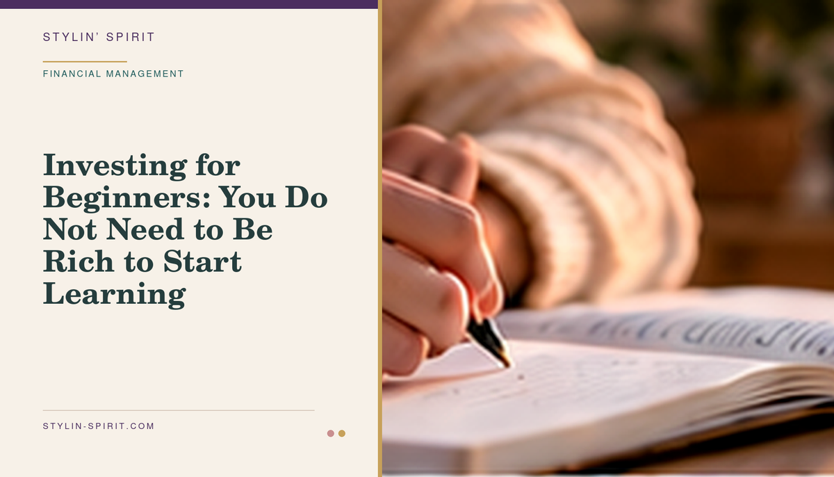 Stylin’ Spirit hero image for Investing for Beginners: You Do Not Need to Be Rich to Start Learning.