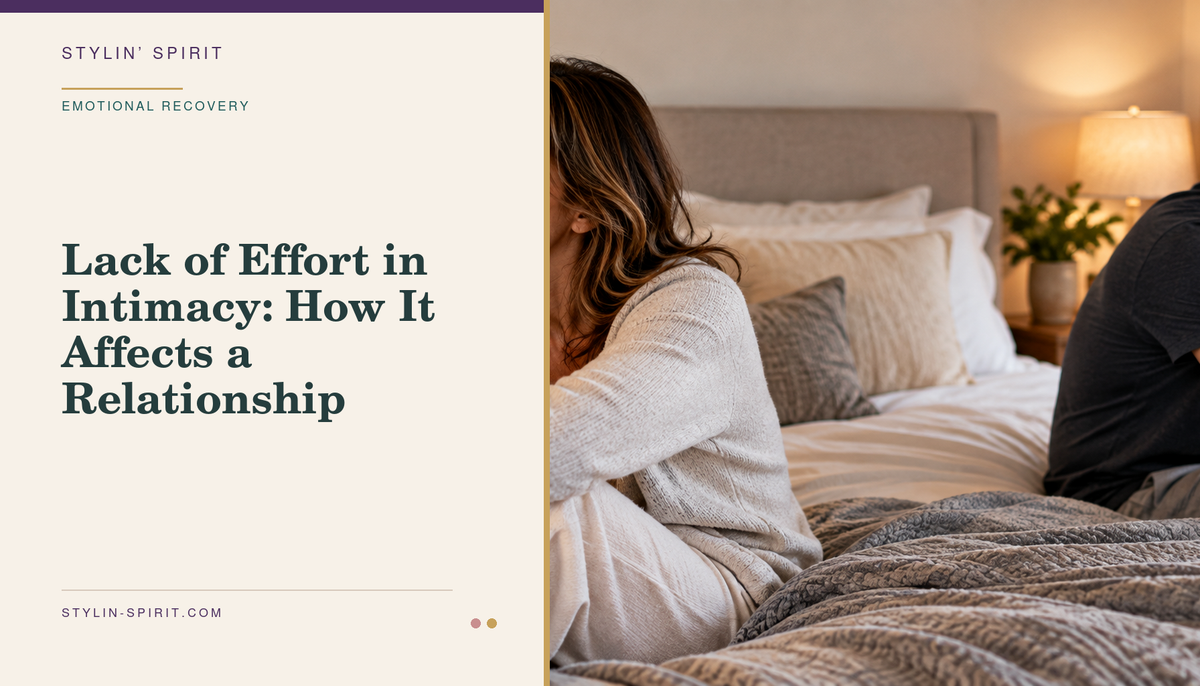 Stylin’ Spirit hero image for Lack of Effort in Intimacy: How It Affects a Relationship.
