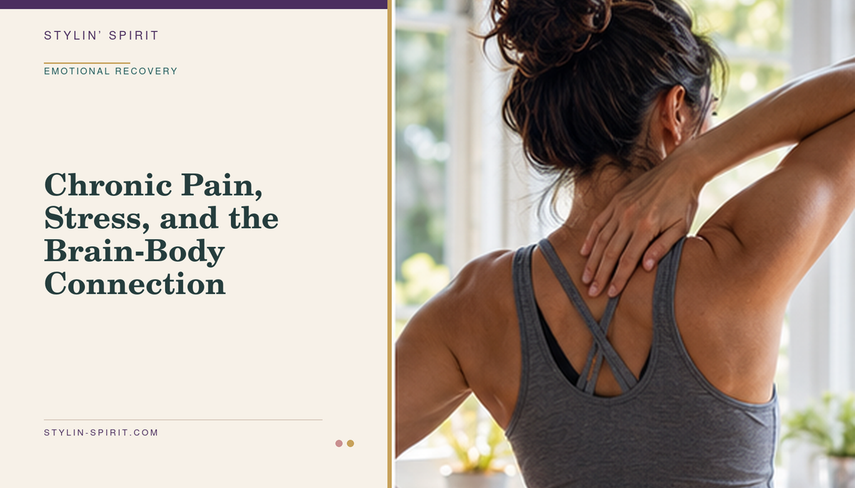 Stylin’ Spirit hero image for Chronic Pain, Stress, and the Brain-Body Connection.