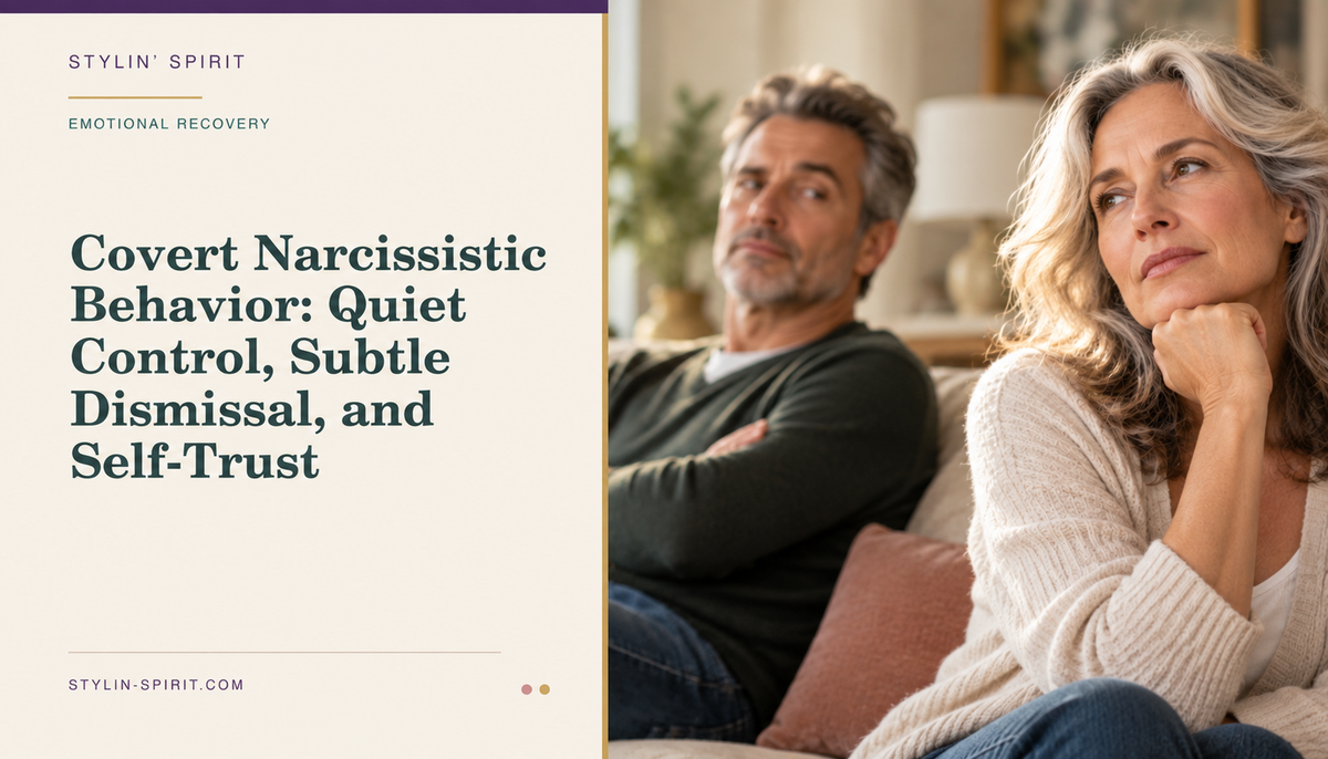 Stylin’ Spirit hero image for Covert Narcissistic Behavior: Quiet Control, Subtle Dismissal, and Self-Trust.