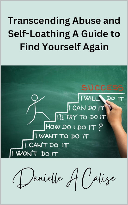 Transcending Abuse and Self - Loathing A Guide to Find Yourself Again - Stylin Spirit