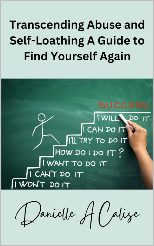Transcending Abuse and Self - Loathing A Guide to Find Yourself Again - Stylin Spirit