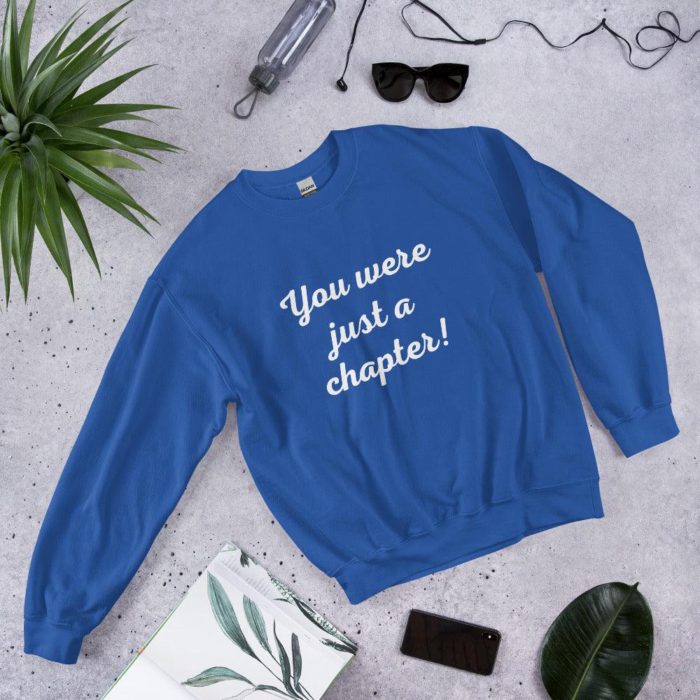 Unisex Sweatshirt - You were just a chapter! - Stylin Spirit
