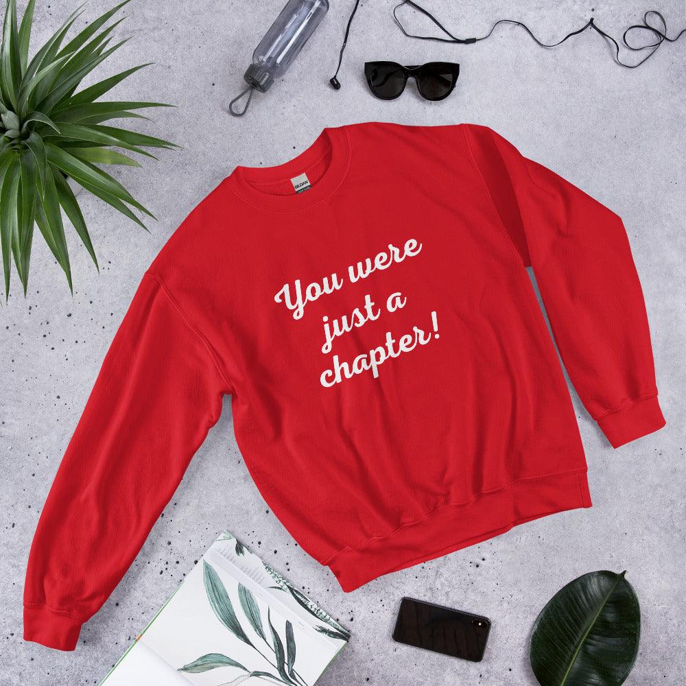 Unisex Sweatshirt - You were just a chapter! - Stylin Spirit
